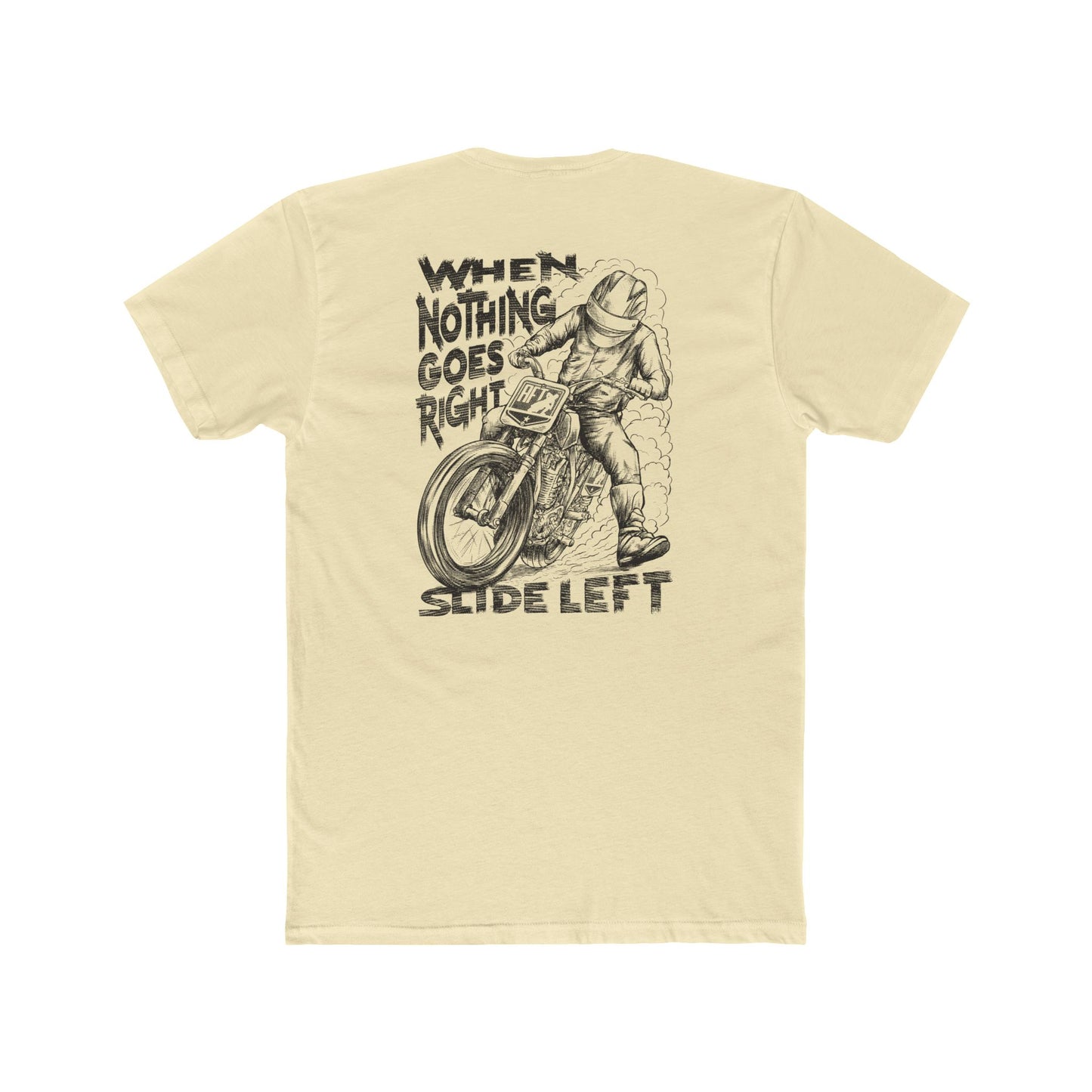 When Nothing Goes Right, Slide Left Short Sleeve T-Shirt (Various Colors)