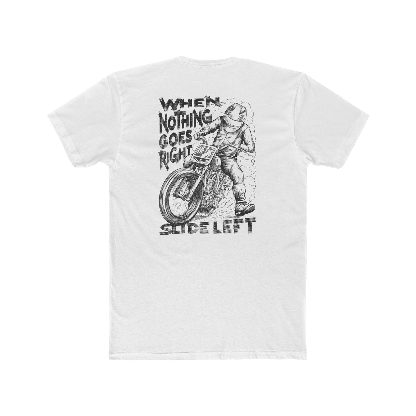 When Nothing Goes Right, Slide Left Short Sleeve T-Shirt (Various Colors)