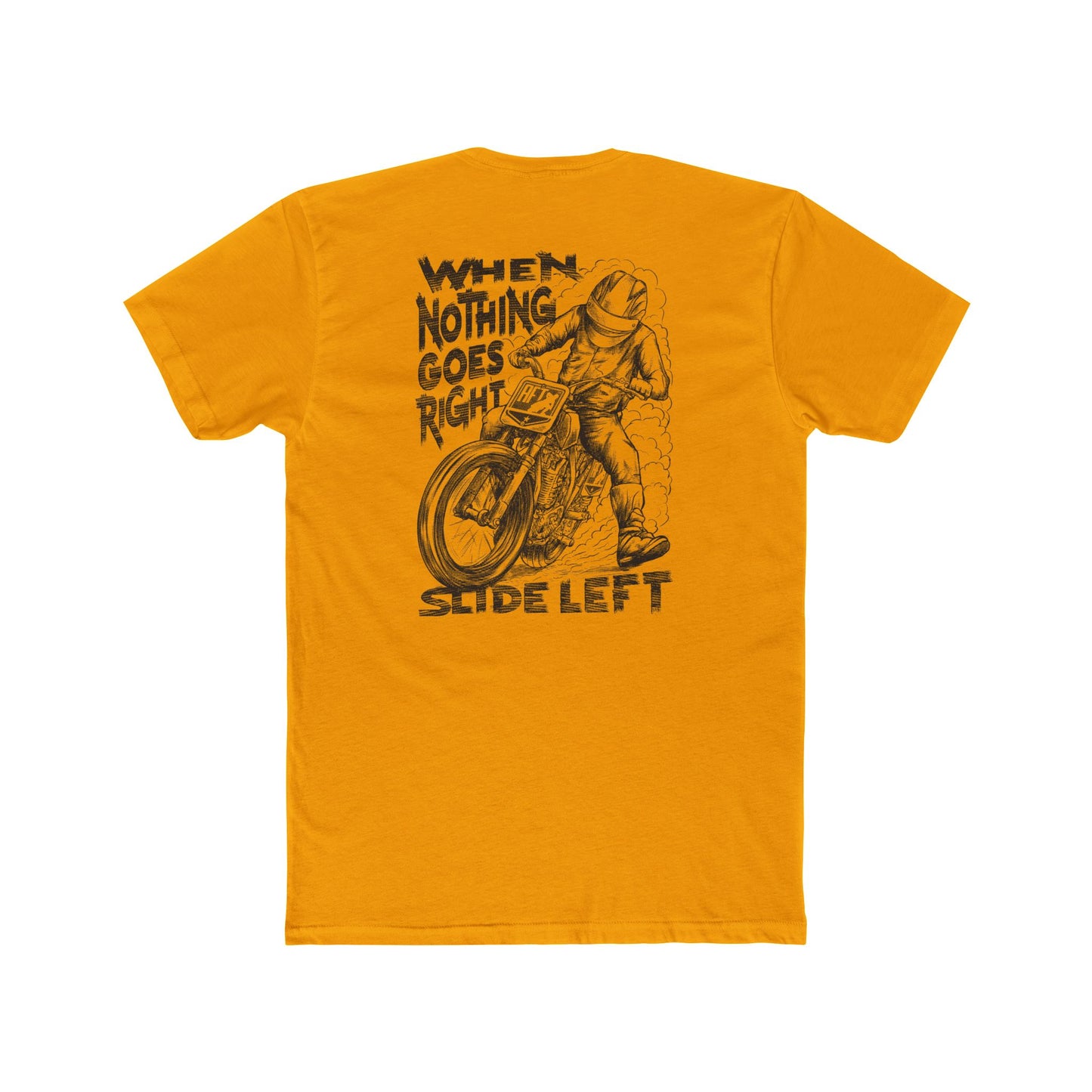 When Nothing Goes Right, Slide Left Short Sleeve T-Shirt (Various Colors)