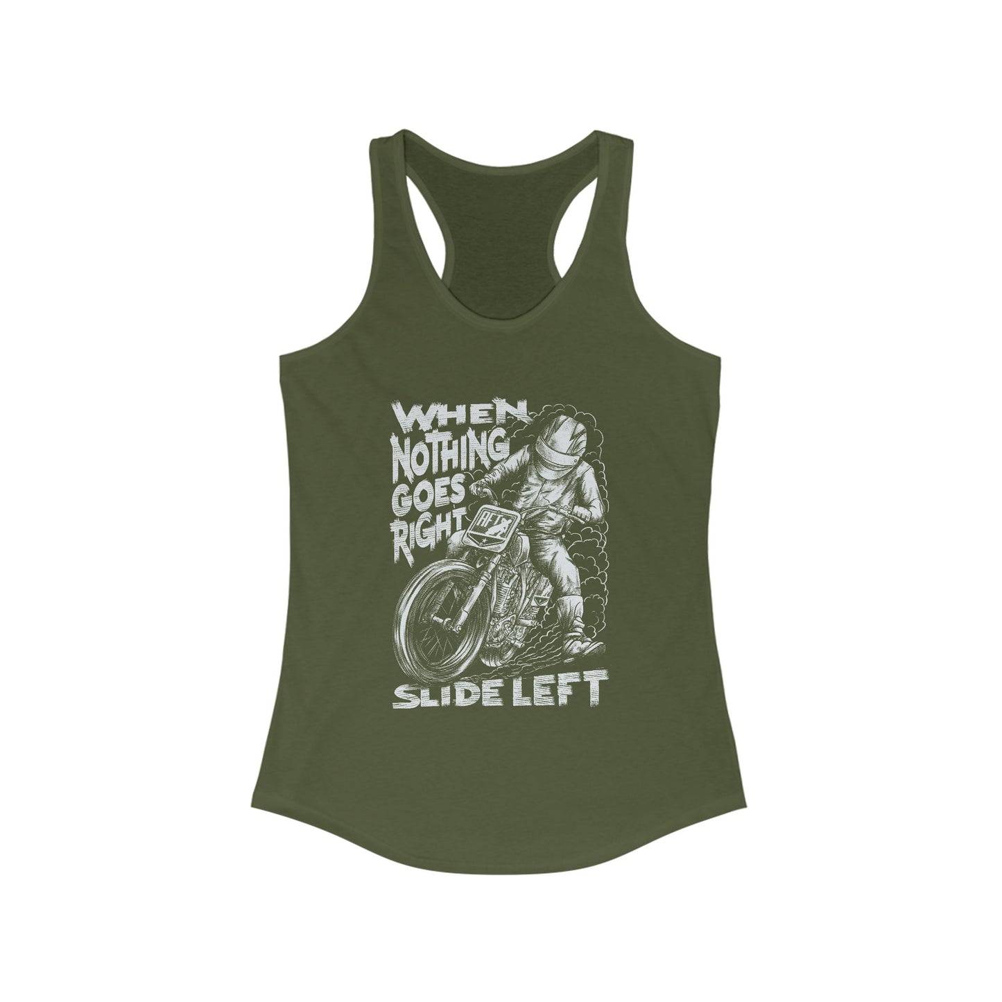 Women's When Nothing Goes Right, Slide Left Racerback Tank Top (Various Colors)