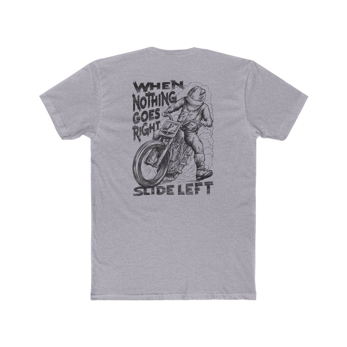 When Nothing Goes Right, Slide Left Short Sleeve T-Shirt (Various Colors)