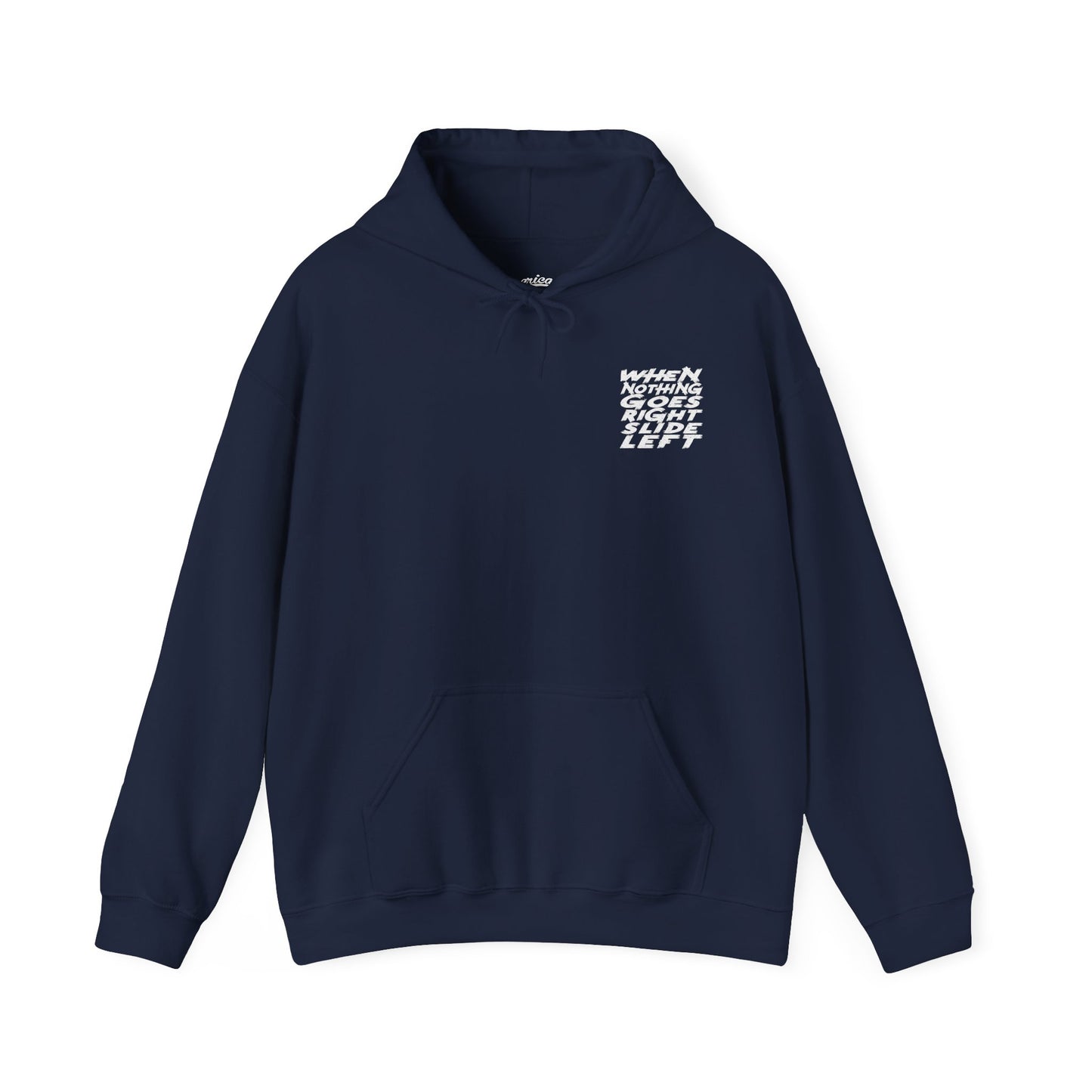When Nothing Goes Right, Slide Left Pullover Hoodie (Various Colors)