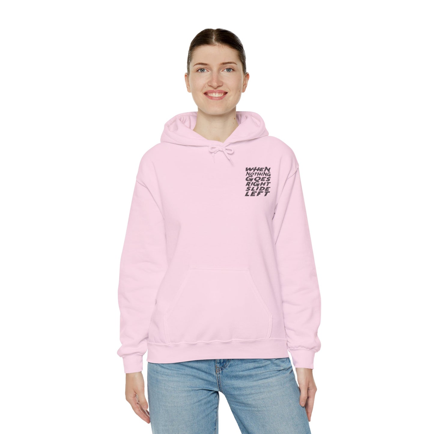 When Nothing Goes Right, Slide Left Pullover Hoodie (Various Colors)