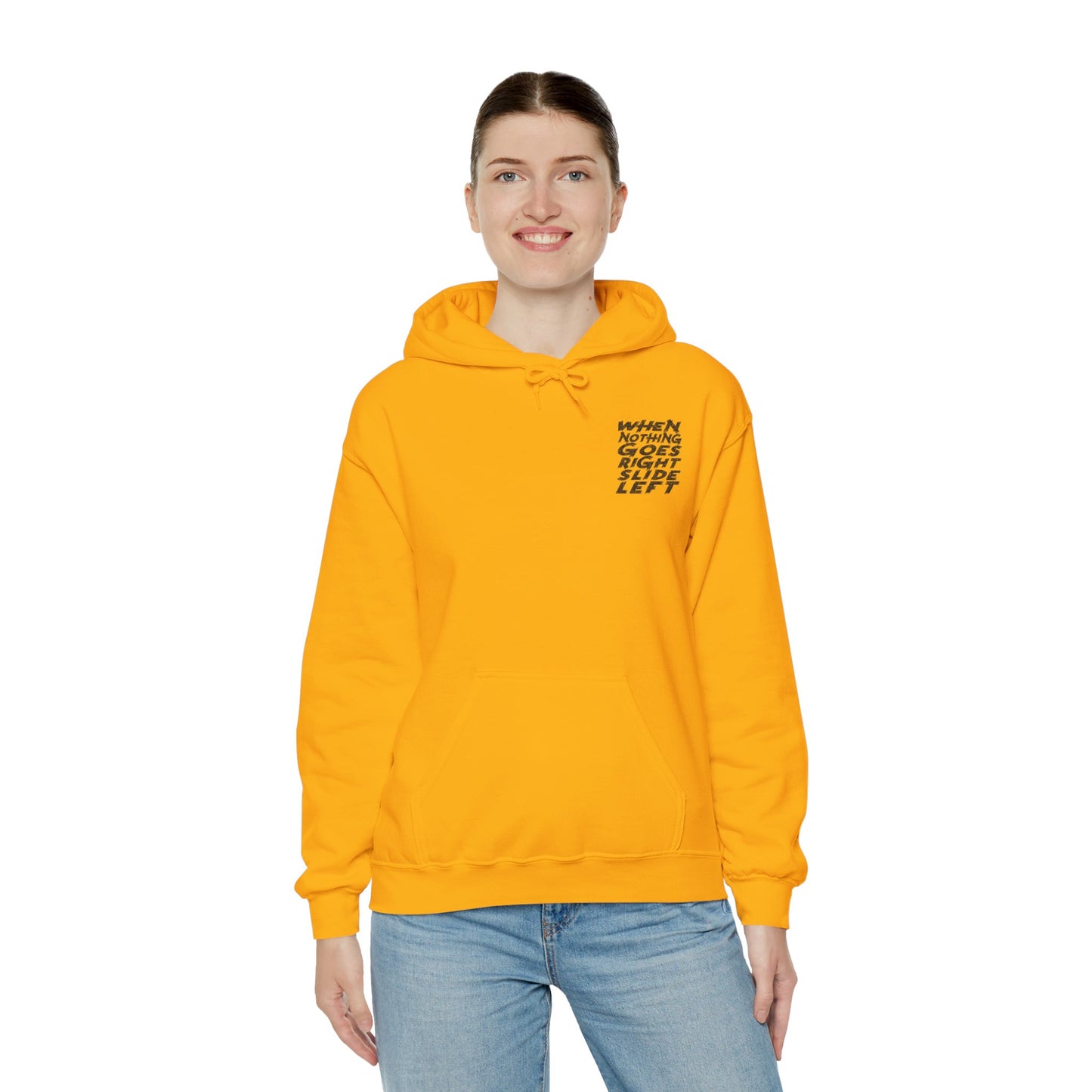 When Nothing Goes Right, Slide Left Pullover Hoodie (Various Colors)