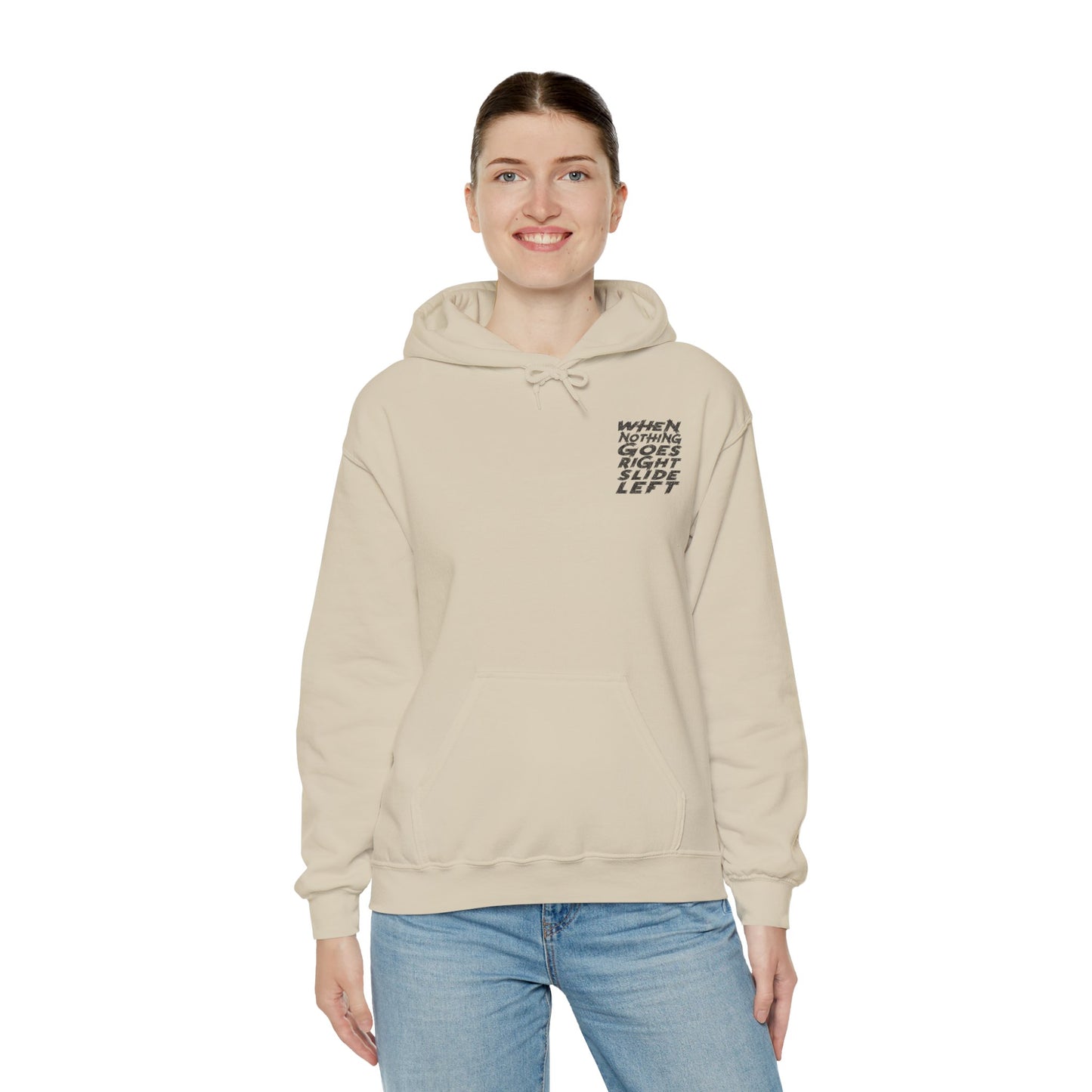 When Nothing Goes Right, Slide Left Pullover Hoodie (Various Colors)