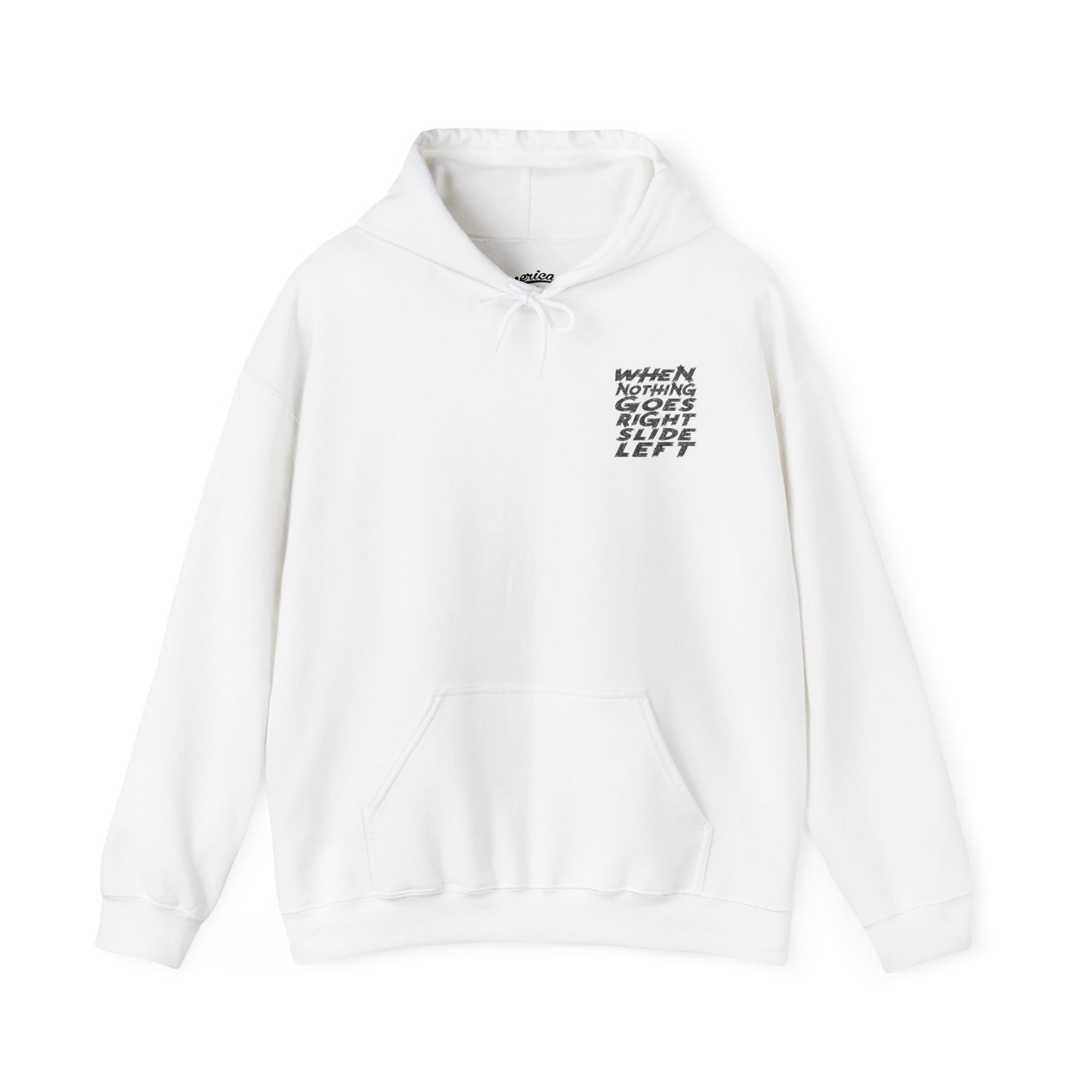 When Nothing Goes Right, Slide Left Pullover Hoodie (Various Colors)